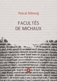 Pascal Gibourg - Facultés de Michaux - la problématique de l’action au coeur de l’oeuvre et de la vie de Henri Michaux.