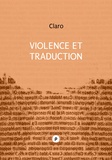  Claro - Violence et traduction - la tâche du traducteur.