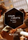 Lucien Suel - Coupe Carotte - Ou l’art du cut-up par Lucien Suel.