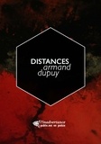 Armand Dupuy - Distances - On n’essore pas les images. Rien qu’un fluide dans l’oeil ou la mémoire..