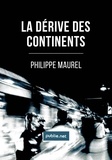 Philippe Maurel - La dérive des continents - ""La conscience des réseaux, des fils qui relient le monde et, en même temps, l’intuition de la dérive des continents."".