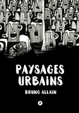 Bruno Allain - Paysages urbains.