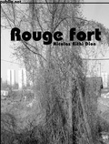 Nicolas Rithi Dion - Rouge fort - voyage aux limites de la ville.