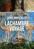 Denis Montebello - Lachambre voyage.