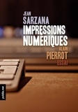 Jean Sarzana et Alain Pierrot - Impressions numériques - au coeur de la mutation numérique du livre, et de ses enjeux.