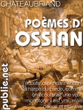 François-René de Chateaubriand - Poèmes d'Ossian - où comment la langue française s'en va puiser à la grande épopée celtique.