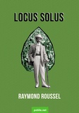 Raymond Roussel - Locus Solus - à la suite de l'explorateur Echenoz chez le plus fabuleux des inventeurs.