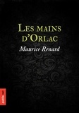 Maurice Renard - Les mains d'Orlac - roman d'horreur avec piano, occultisme, accident de train et cinéma amateur.