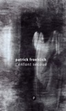 Patrick Froehlich - L'Enfant secoué.