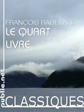 François Rabelais - Le Quart Livre - le grand voyage circum-polaire de Pantagruel et Panurge.