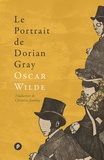 Oscar Wilde et Christine Jeanney - Le portrait de Dorian Gray - texte original d'avant censure, traduction inédite et postface par Christine Jeanney.