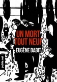 Eugène Dabit - Un mort tout neuf - « Albert est mort ! ».