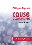 Philippe Aigrain - Cause commune - l'information entre bien commun et propriété.