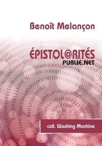 Benoît Melançon - Épistol@rités - en quoi les pratiques numériques d’aujourd’hui permettent-elles de réfléchir aux pratiques épistolaires d’hier ?.
