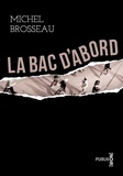Michel Brosseau - La Bac d'abord - Course-poursuite et bavure anti-jeune, sous couvert de la société sécuritaire....