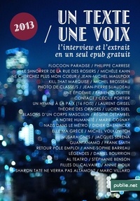 Christine Jeanney et Philippe Carrese - Un Texte / Une Voix - L’intégrale de la saison 2013 avec les interviews et les extraits en un seul epub.