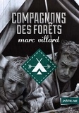 Marc Villard - Compagnons des forêts - ""Et je sus, de suite, que notre jeunesse était derrière nous."".