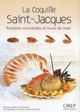 Stéphane Delahaye - La coquille Saint-Jacques - Recettes normandes et tours de main.
