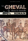 Amandine Cristina et Vincent Hincker - Le cheval dans le monde romain.