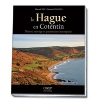 Edmond Thin et Christian Desclercs - La Hague en Cotentin - Nature sauvage et patrimoine intemporel.