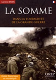 Lawrence Brown - La Somme dans la tourmente de la Grande Guerre.