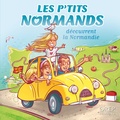 Aurélie Derreumaux et Laurent Granier - Les P'tits Normands découvrent la Normandie.