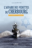 Justin Lecarpentier - L'affaire des vedettes de Cherbourg - De l'embargo à l'embarras.