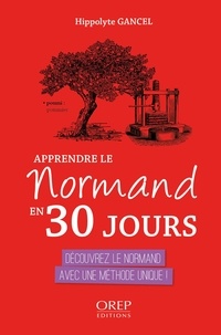 Hippolyte Gancel - Apprendre le normand en 30 jours.
