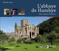 Marie-Pierre Osmont - L'abbaye de Hambye - Neuf siècles d'histoire.