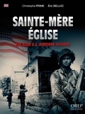 Christophe Prime et Eric Belloc - Sainte-Mère Eglise - The 82nd U.S. Airborne Division.