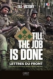 Clément Horvath - Till the job is done - Lettres du front d'un officier de la 4th Infantry Division américaine (1944-1945).