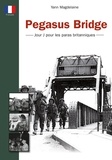 Yann Magdelaine - Pegasus Bridge - Jour J pour les paras britanniques.