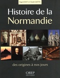 Roger Jouet et Claude Quétel - Histoire de la Normandie - Des origines à nos jours.