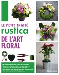 Franck Schmitt - Le petit traité Rustica de l'art floral.