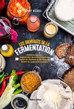 Jenny Neikell - Les bienfaits de la fermentation - Meilleure digestion, regénération de la flore intestinale, apport de vitamines et de minéraux, renfort du système immunitaire.