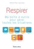 Stéphanie Ruyer - Respirer - Ma boîte à outils pour gérer toutes les situations.