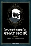 Nathalie Semenuik - Mystérieux chat noir - Symboles et superstitions.