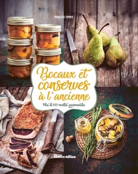 Françoise Zimmer et Soizic Chomel de Varagnes - Bocaux et conserves à l'ancienne - Plus de 100 recettes gourmandes.