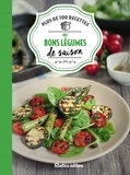Aglaé Blin et Minouche Pastier - Mes bons légumes de saison - Plus de 100 recettes.