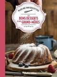 Thomas Aleth et Stéphanie Gentilini - Les bons desserts de nos grands-mères - Plus de 100 recettes.