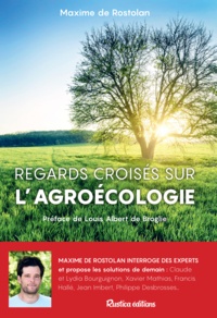 Maxime de Rostolan - Regards croisés sur l'agroécologie.