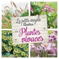 Valérie Garnaud - La petite encyclo rustica des plantes vivaces.