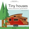 Elisabeth Nodinot et Michaël Desloges - Tiny houses - Petites constructions, grande liberté !.