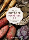 Maryline Motte et Roland Motte - Mon potager perpétuel - Cultiver des légumes vivaces : des récoltes toute l'année et sans efforts !.