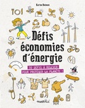 Karine Balzeau et Laurent Audouin - Défis économies d'énergie - 32 défis à relever pour protéger la planète !.