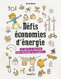 Karine Balzeau et Laurent Audouin - Défis économies d'énergie - 32 défis à relever pour protéger la planète !.
