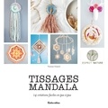 Vanessa Gossart - Tissages mandala - 14 créations faciles en pas à pas.