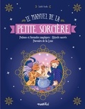 Judith Vieille - Le manuel de la petite sorcière - Potions et formules magiques - Rituels sacrés - Pouvoirs de la Lune.