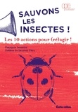 François Lasserre - Sauvons les insectes ! Les 10 actions pour (ré)agir !.