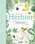Michel Luchesi et Anna Emilia Laitinen - Mon herbier - Identifier et collecter les feuilles et les fleurs.